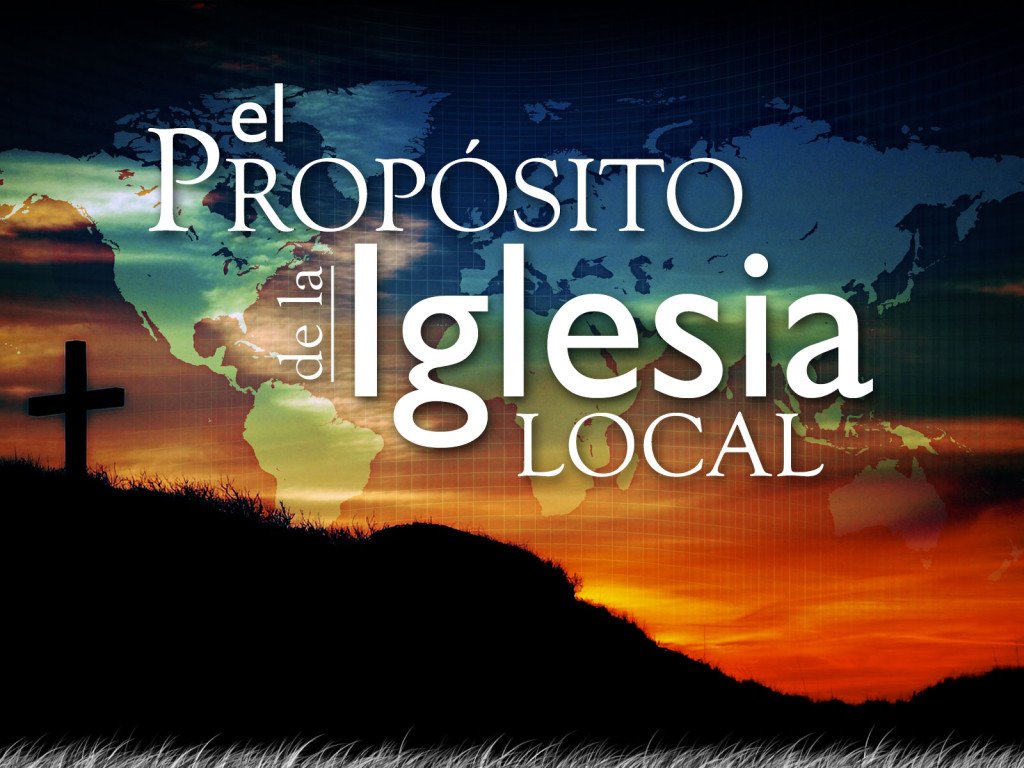 Serie El Propósito De La Iglesia Local